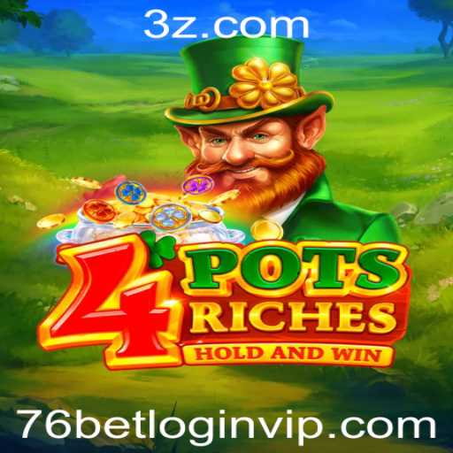 Descubra o Mundo Empolgante de 4potsriches e o Acesso VIP ao 76bet