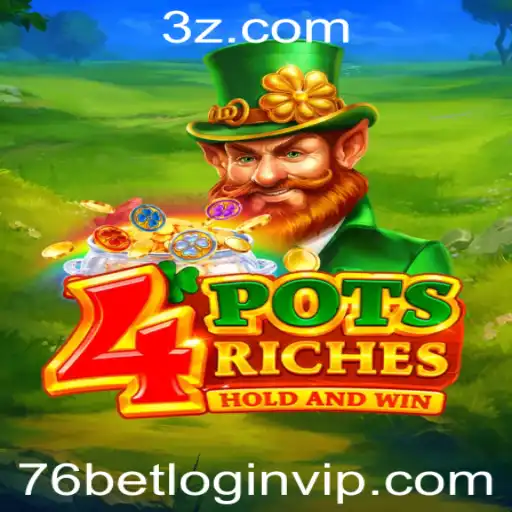 Descubra o Mundo Empolgante de 4potsriches e o Acesso VIP ao 76bet