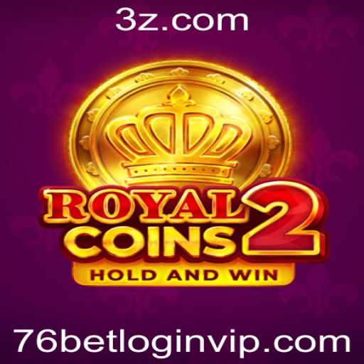 Explorando o Mundo de RoyalCoins2 e o Exclusivo 76bet VIP Login