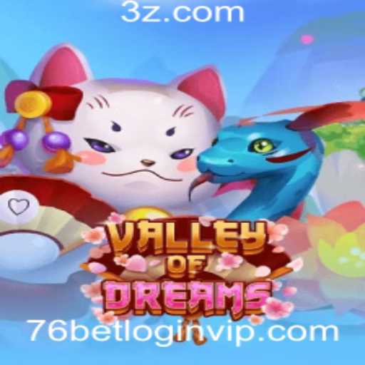 A Jornada Através de 'ValleyofDreams' e a Experiência Exclusiva no 76bet VIP Login